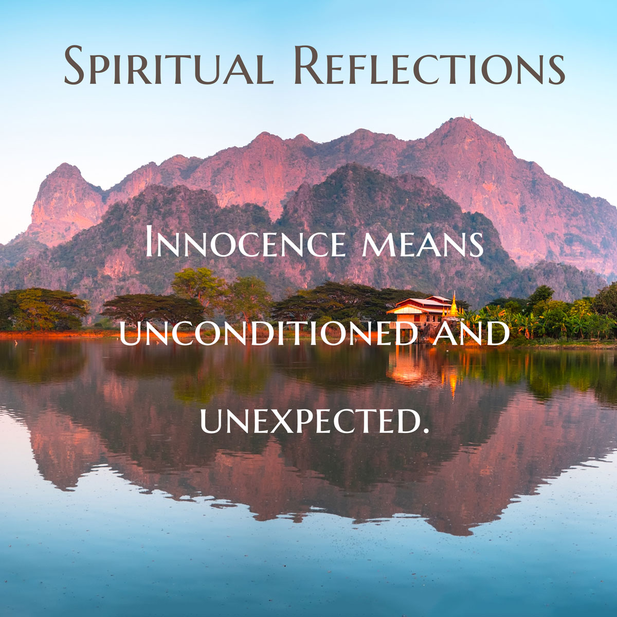 Innocence means unconditioned and unexpected.